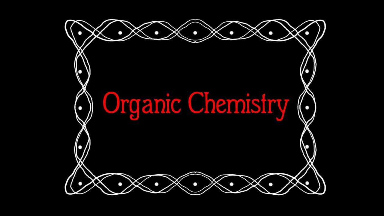 Organic Chemistry Trailer