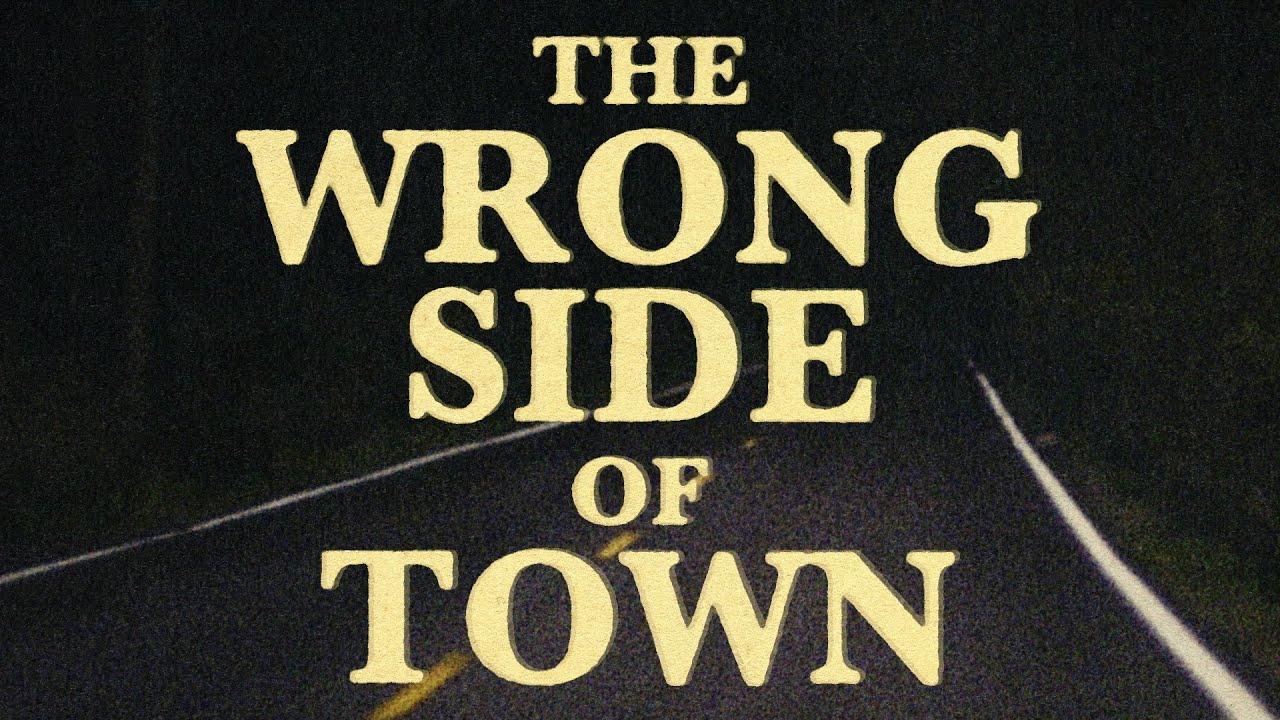 The Wrong Side of Town Trailer