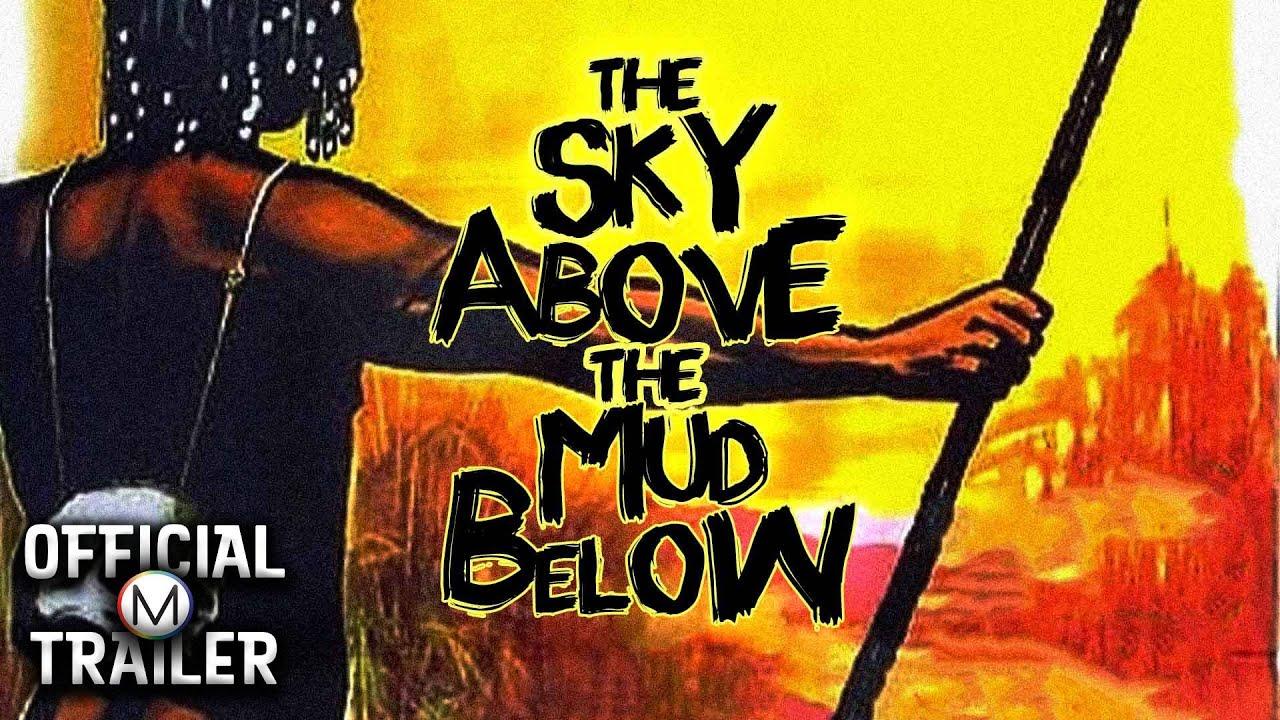 Sky Above and Mud Beneath Trailer