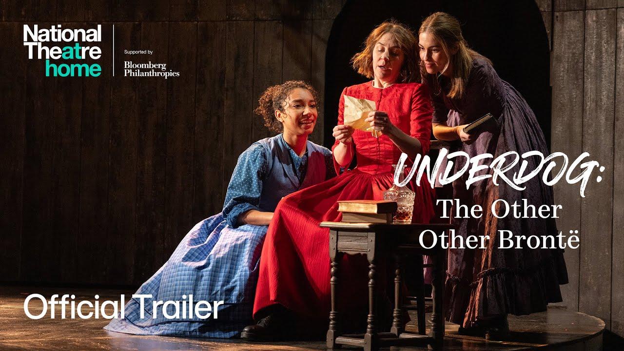 National Theatre Live: Underdog: The Other Other Brontë Trailer