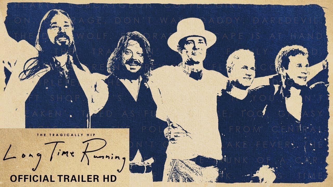 The Tragically Hip - Long Time Running Trailer