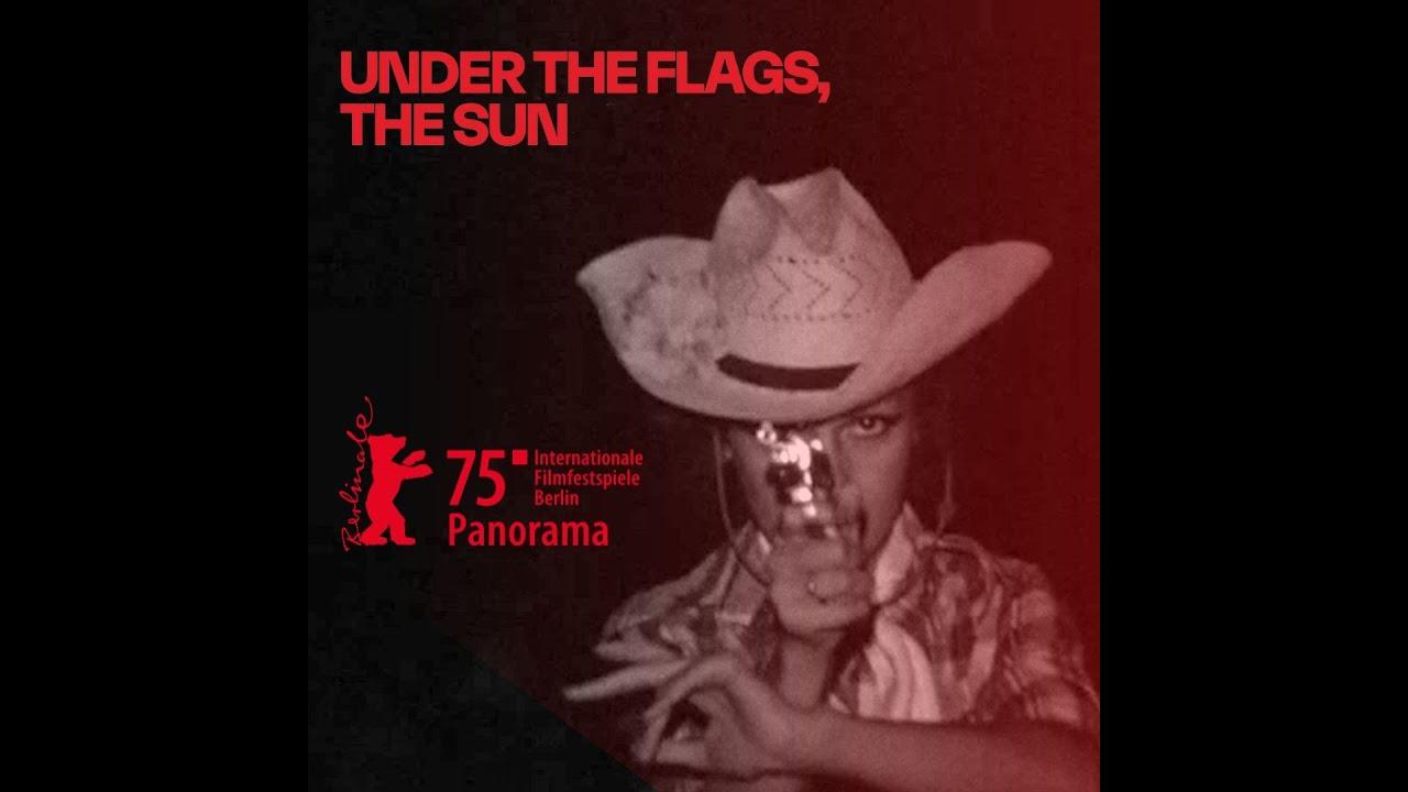 Under the Flags, the Sun Trailer