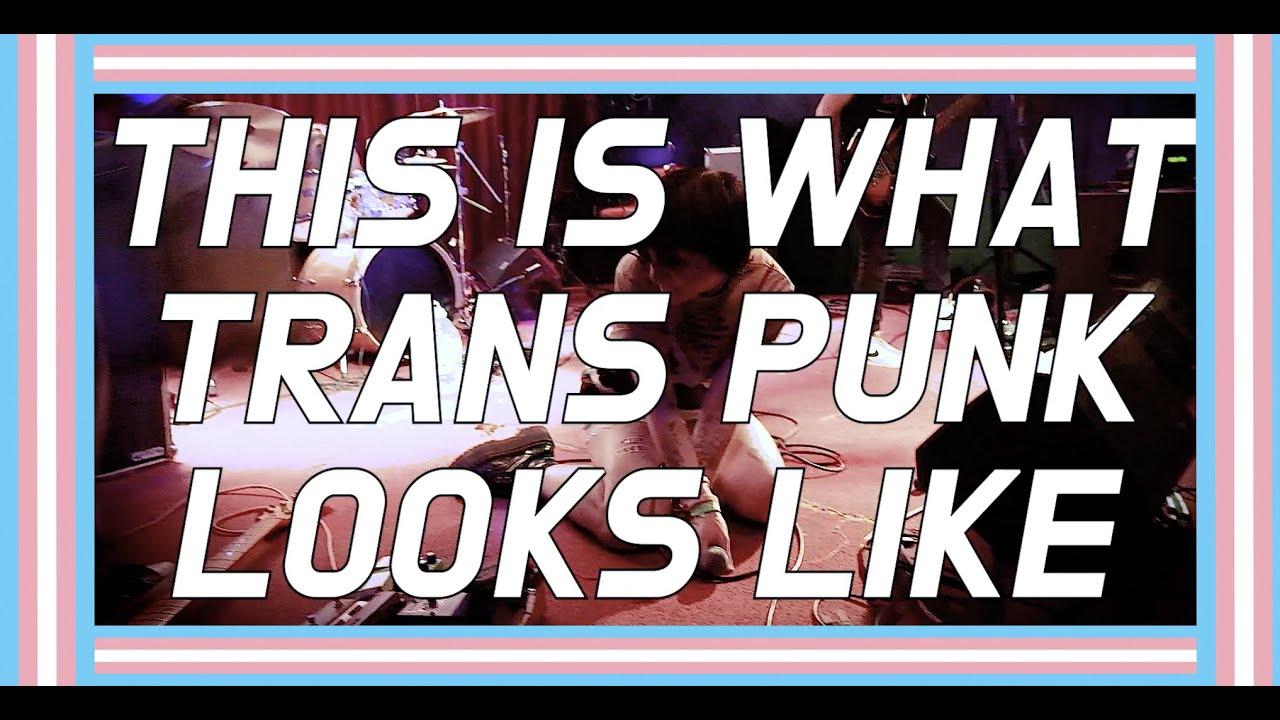 THIS IS WHAT TRANS PUNK LOOKS LIKE Trailer