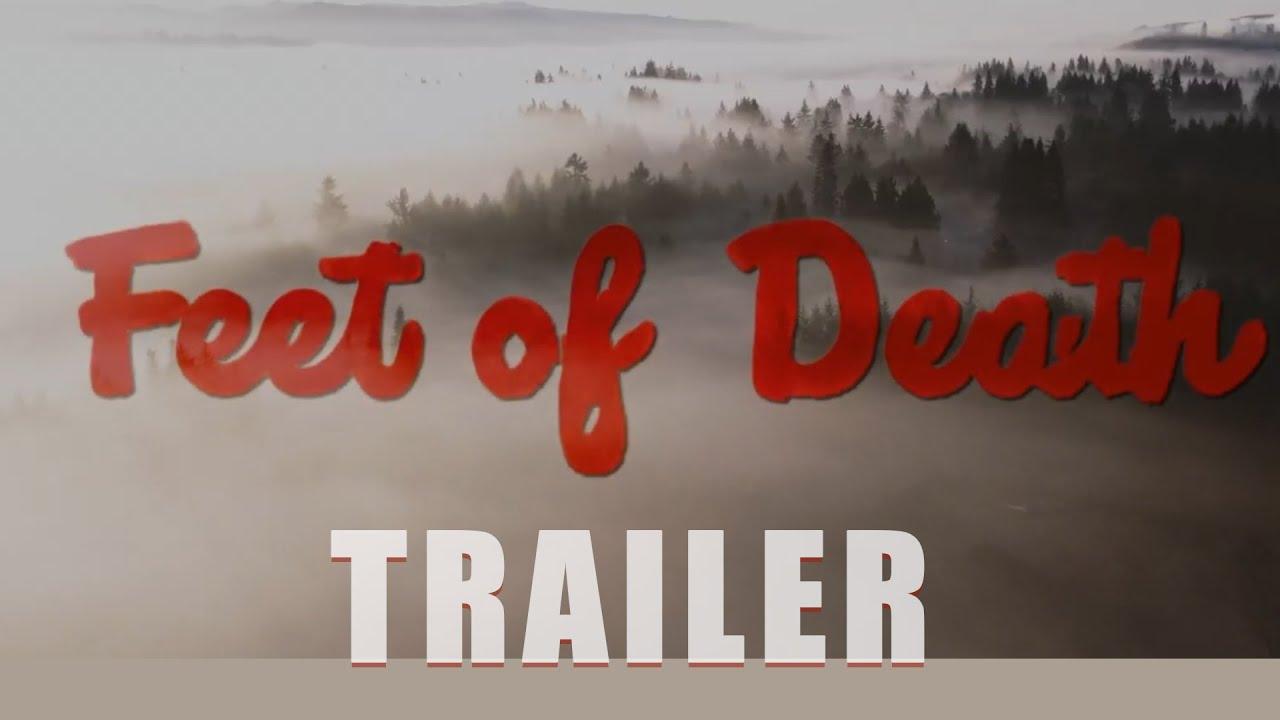 Feet of Death Trailer