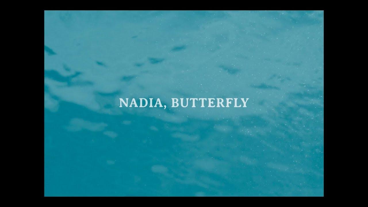 Nadia, Butterfly Trailer