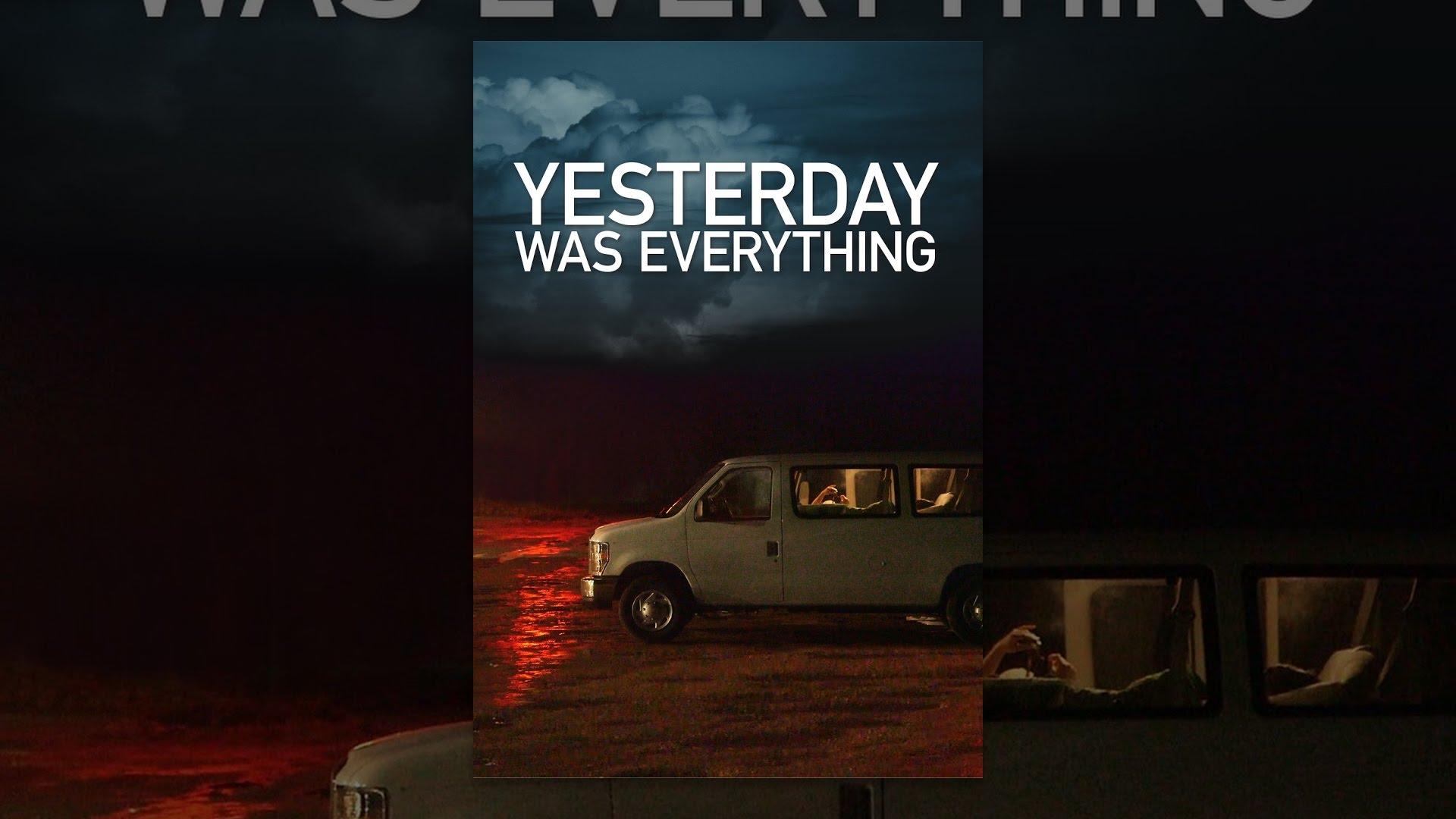 Yesterday Was Everything Trailer