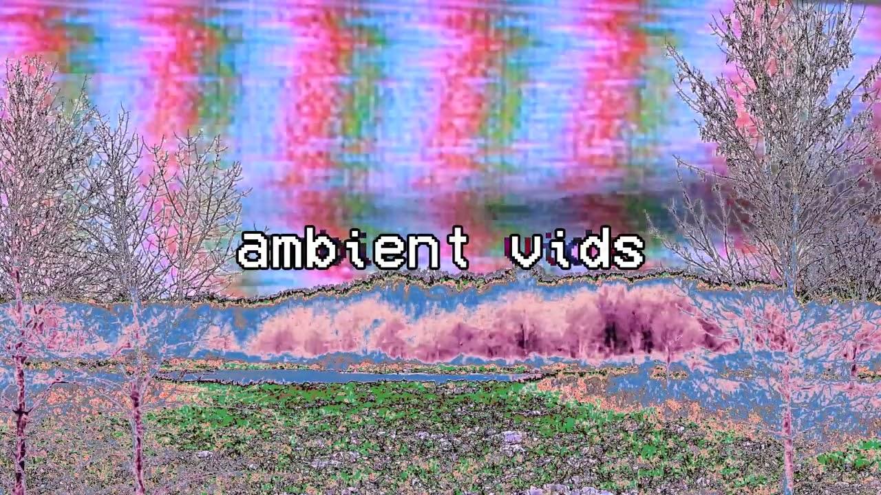 ambient vids Trailer