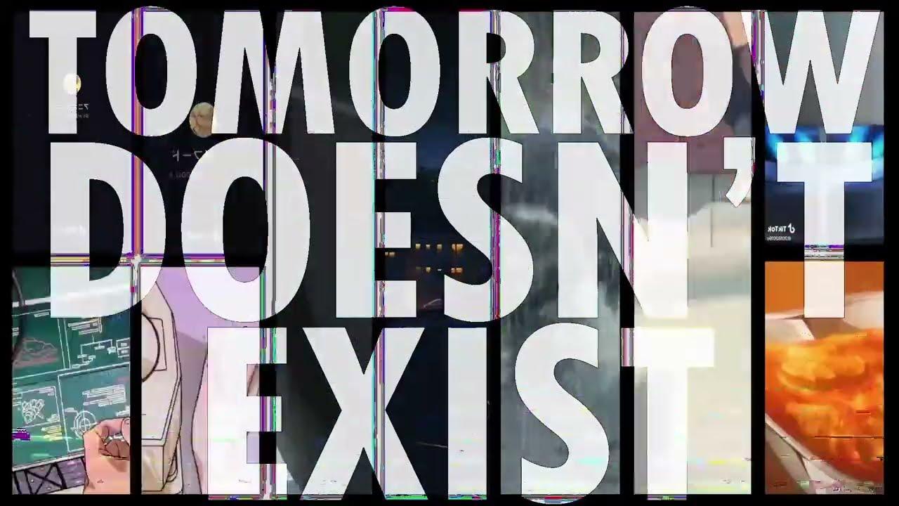 Tomorrow Doesn't Exist Trailer