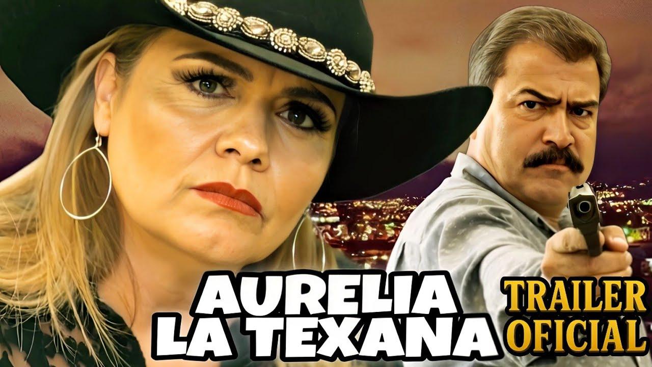 Aurelia La Texana Trailer