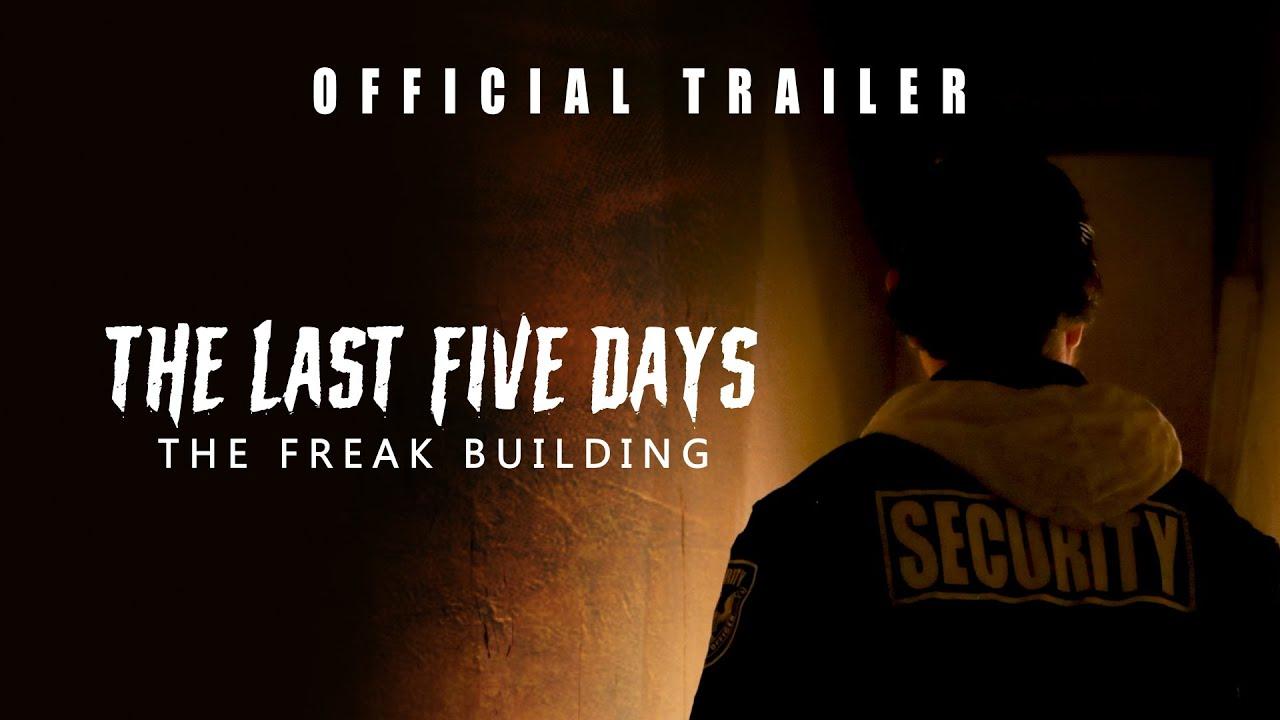 The Last Five Days: The Freak Building Trailer