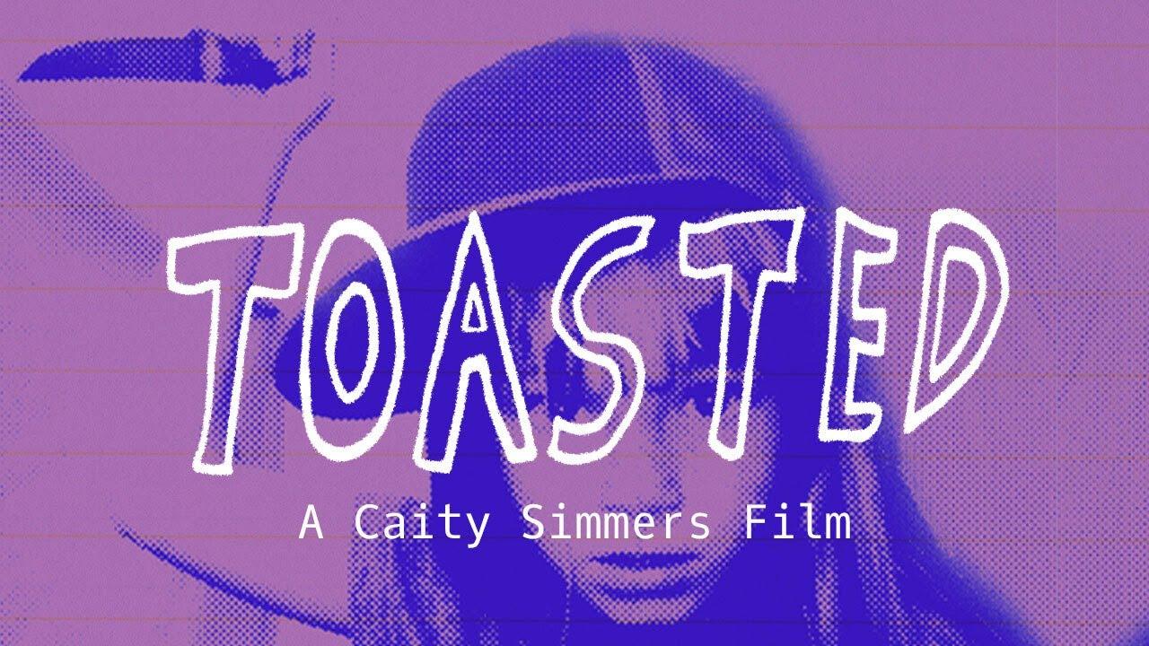 Toasted - A Caity Simmers Film Trailer