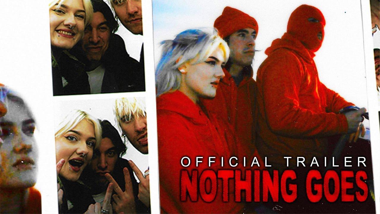 Nothing Goes Trailer