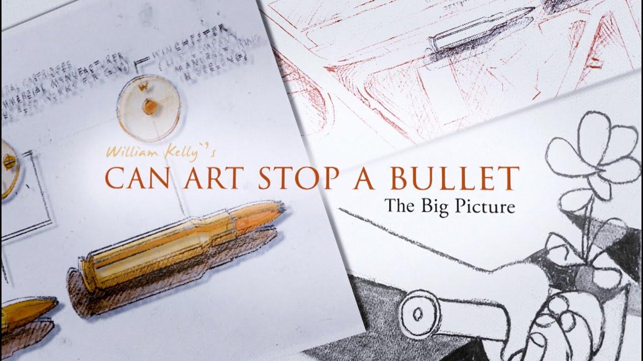 Can Art Stop a Bullet: William Kelly's Big Picture Trailer