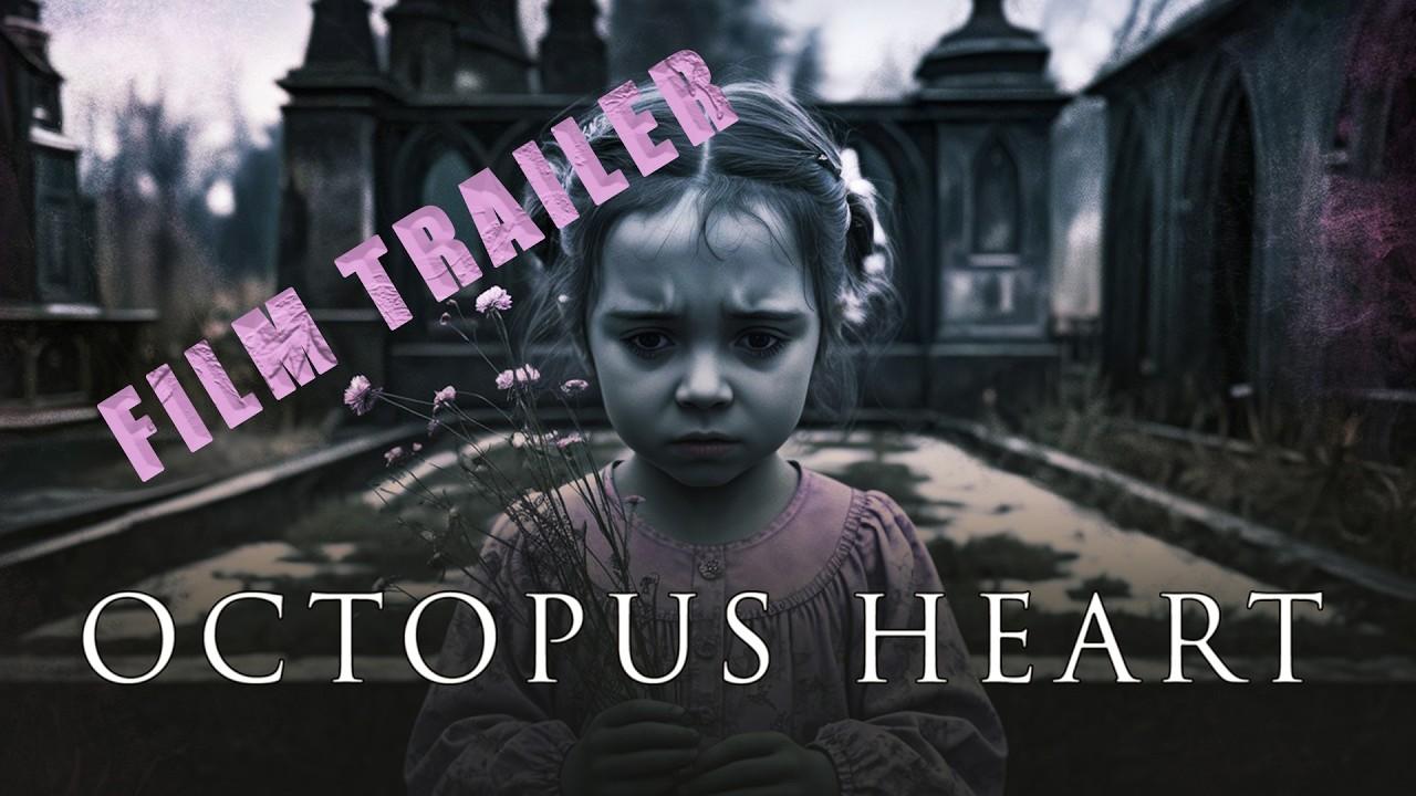 Octopus Heart Trailer