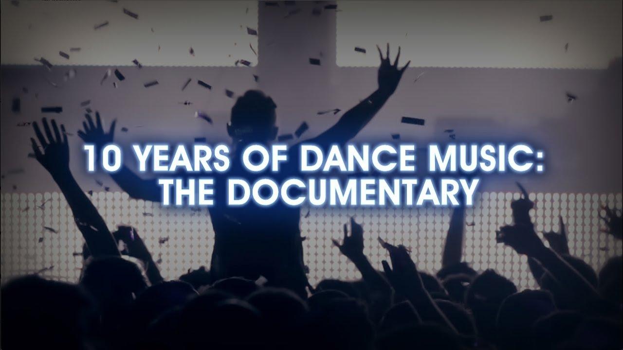 10 Years Of Dance Music: The Documentary Trailer