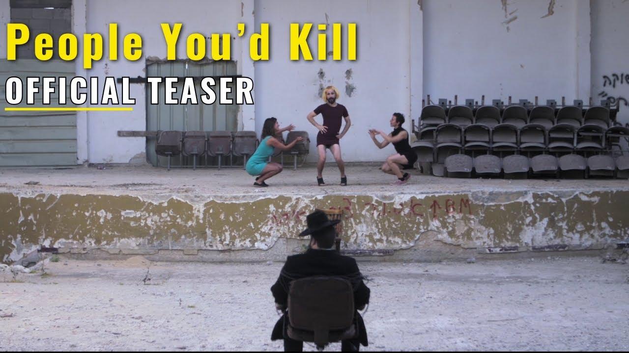 People You'd Kill Trailer