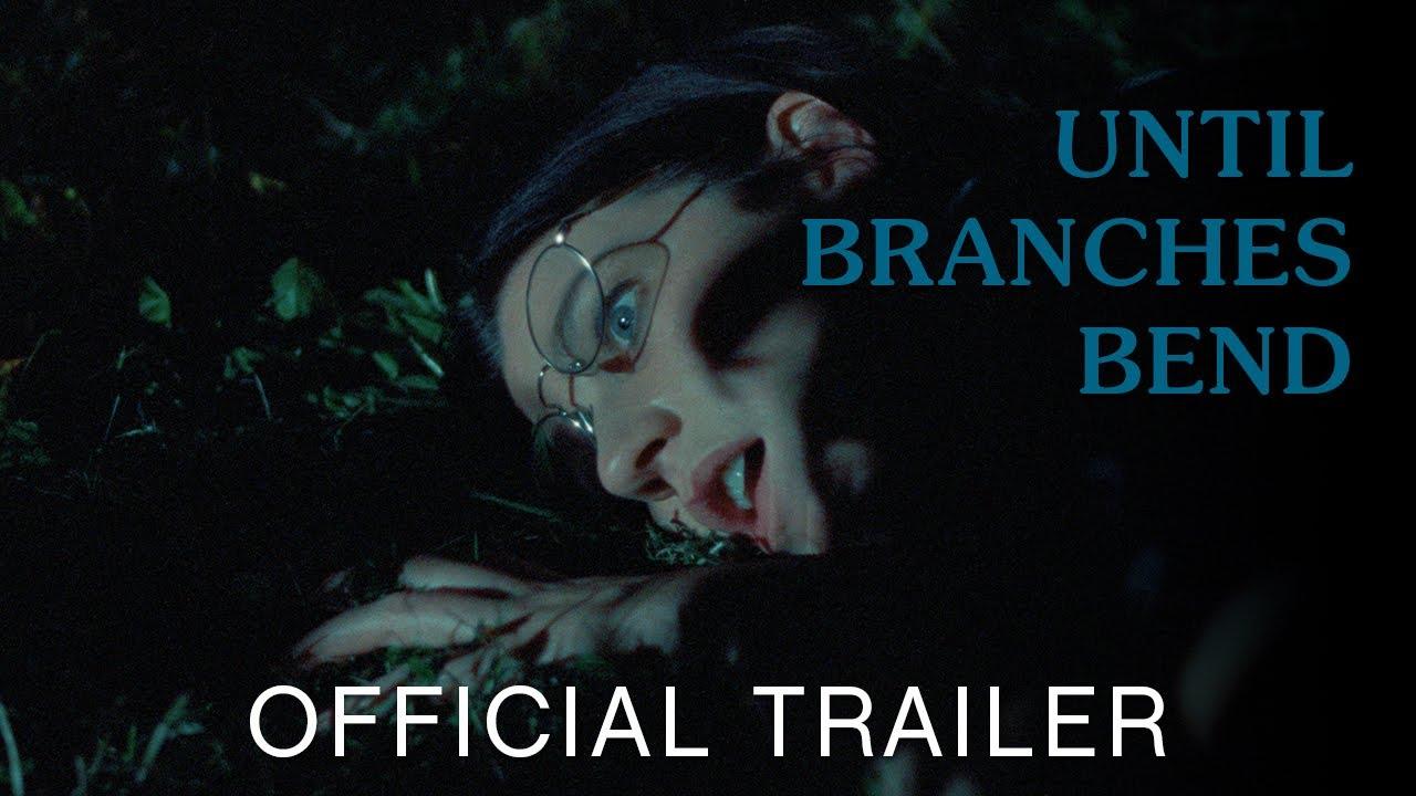 Until Branches Bend Trailer