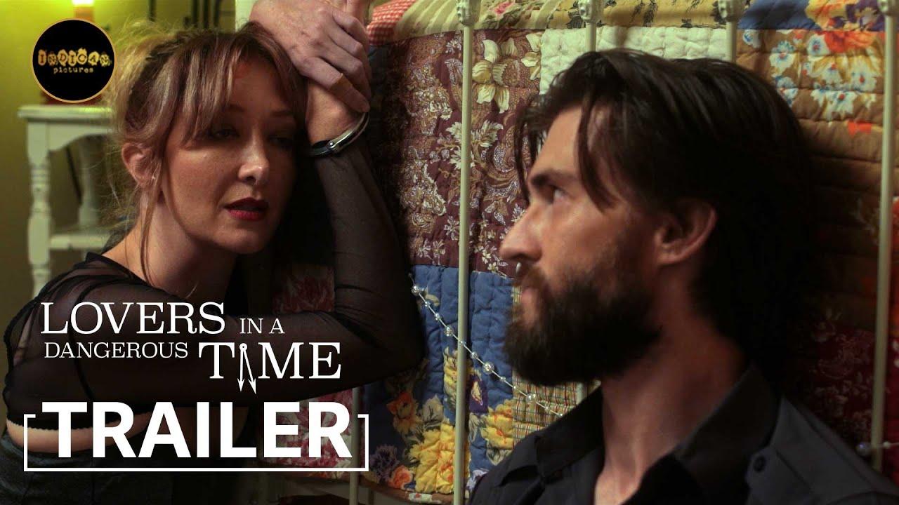 Lovers in a Dangerous Time Trailer