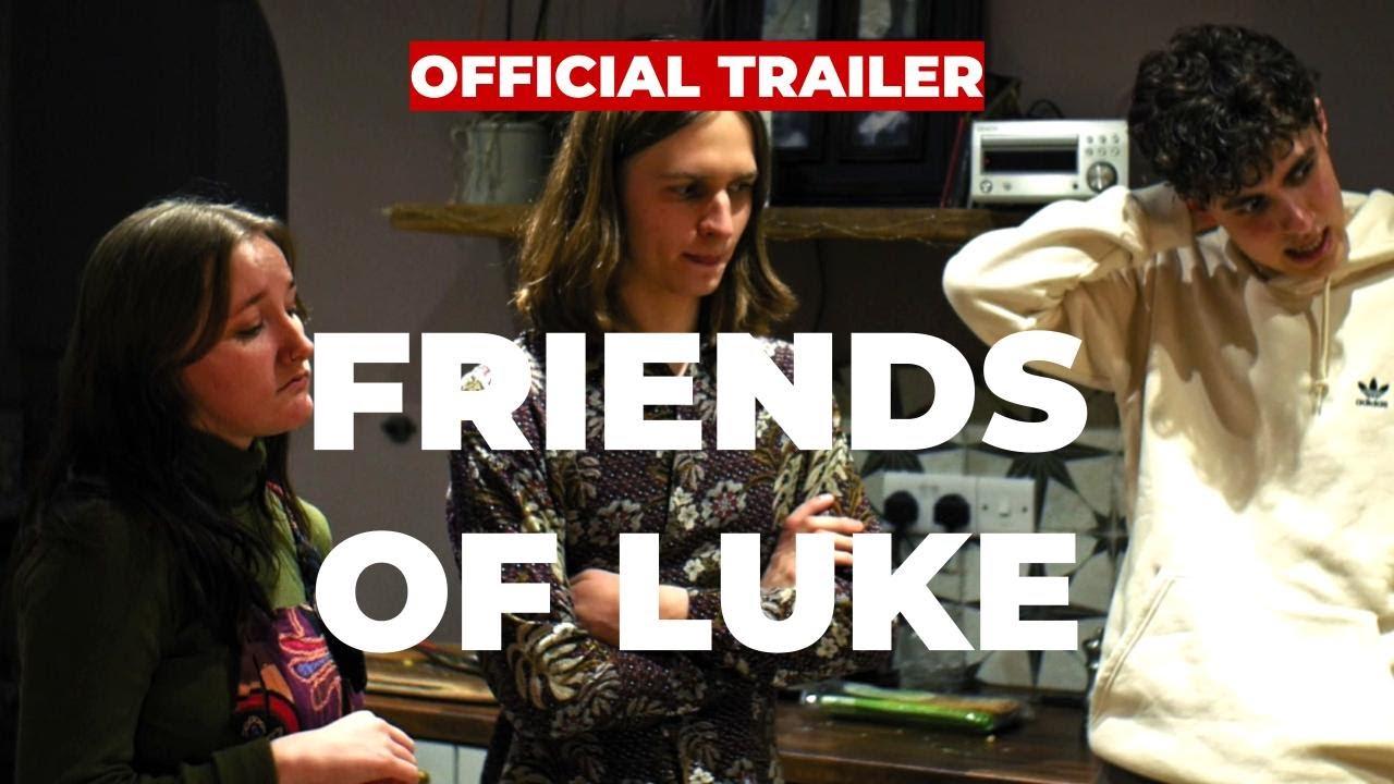 Friends of Luke Trailer