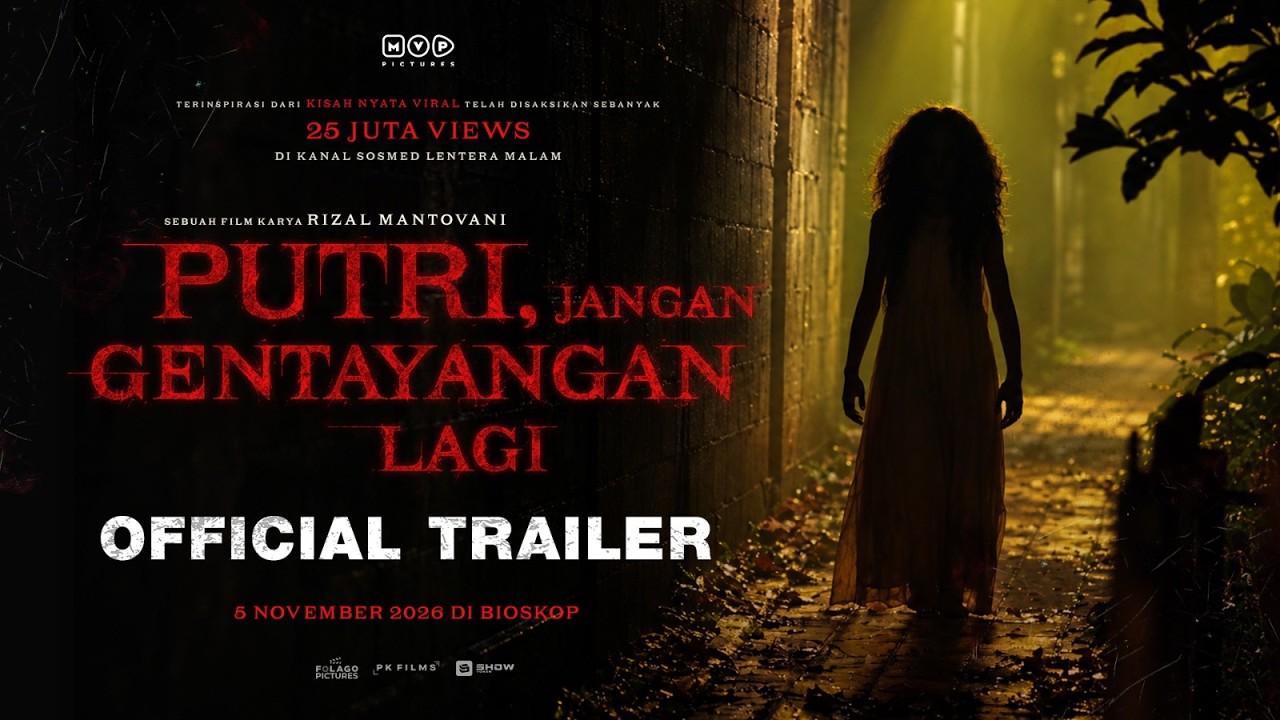 Putri, Jangan Gentayangan Lagi Trailer