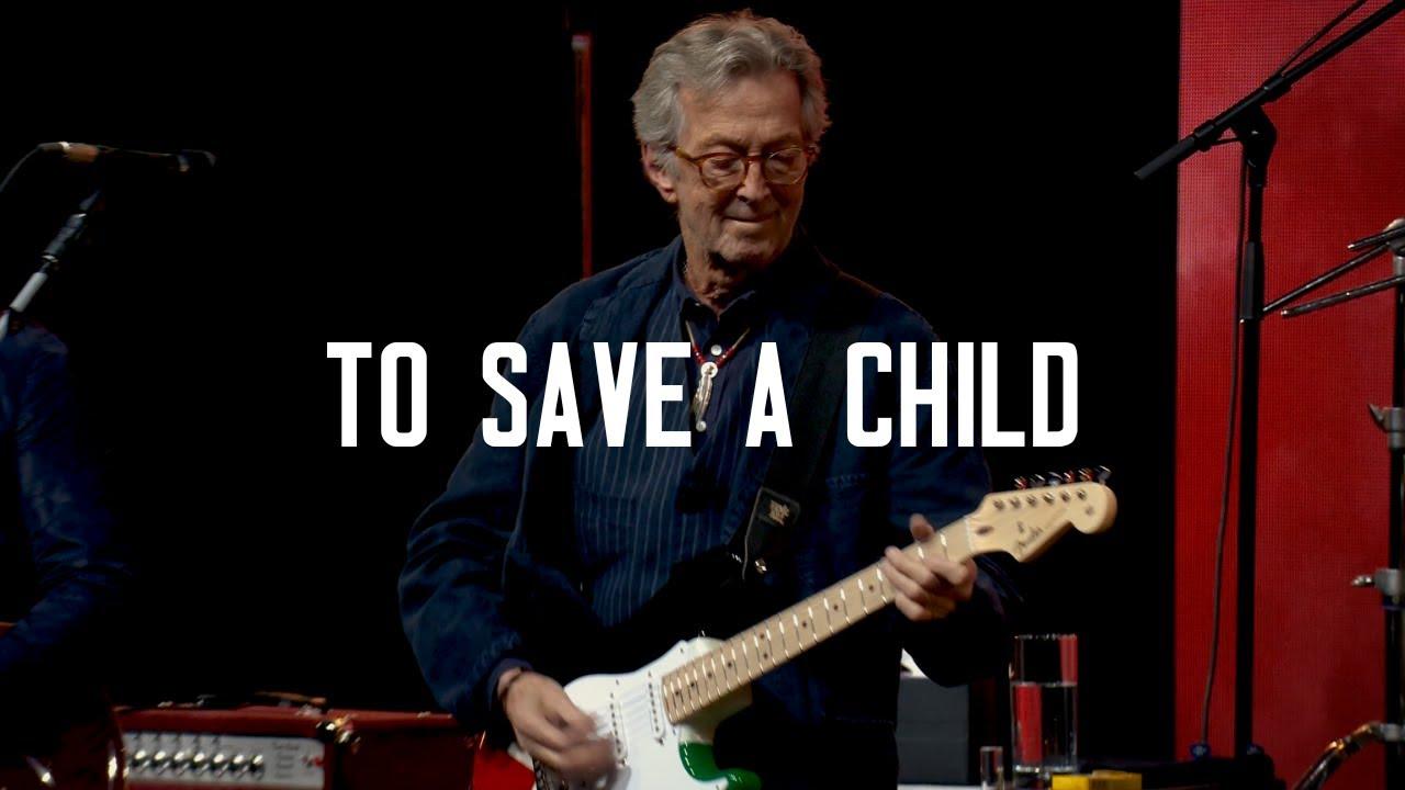 Eric Clapton: To Save A Child - An Intimate Live Concert Trailer