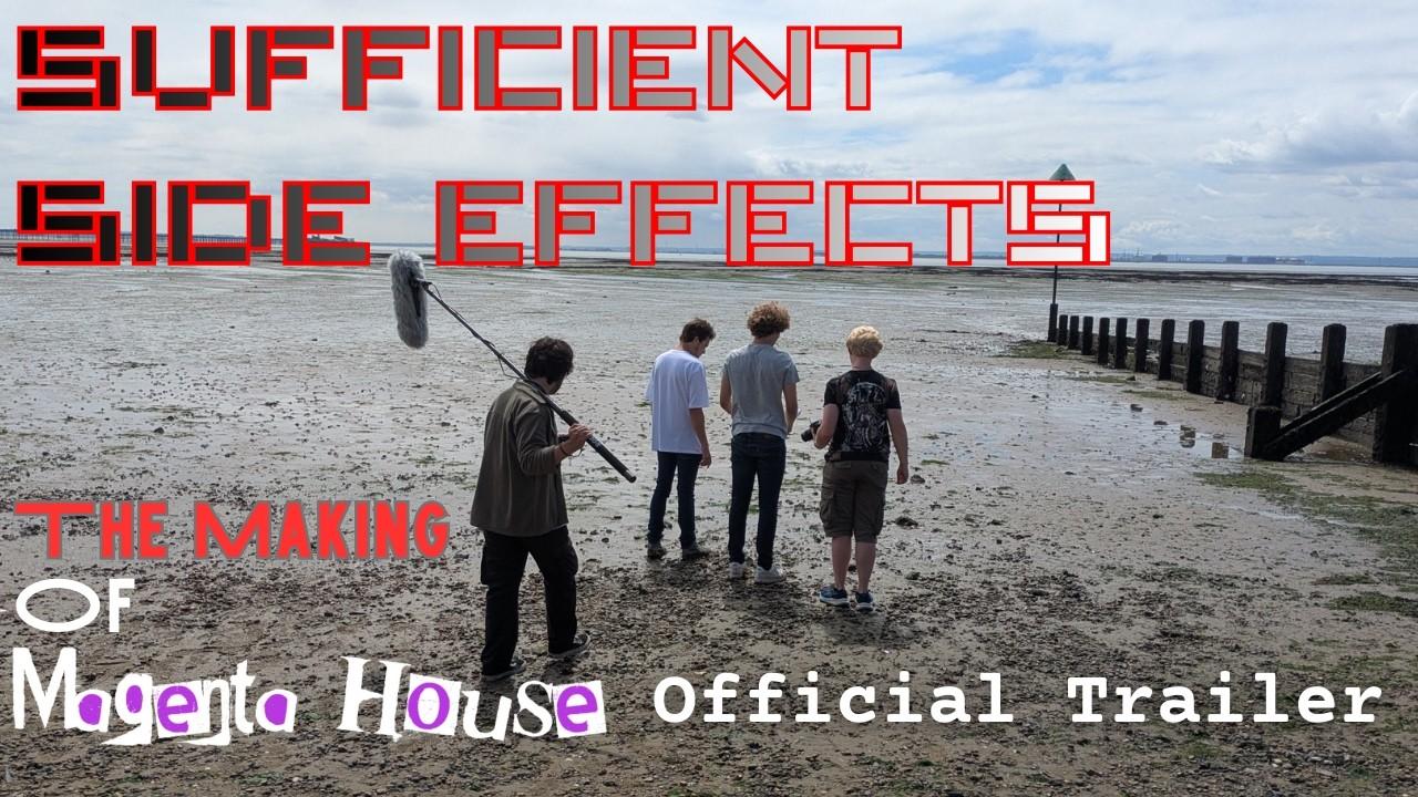SUFFICIENT SIDE EFFECTS The Making Of Magenta House Trailer