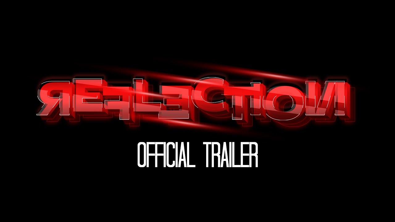 Reflection Trailer
