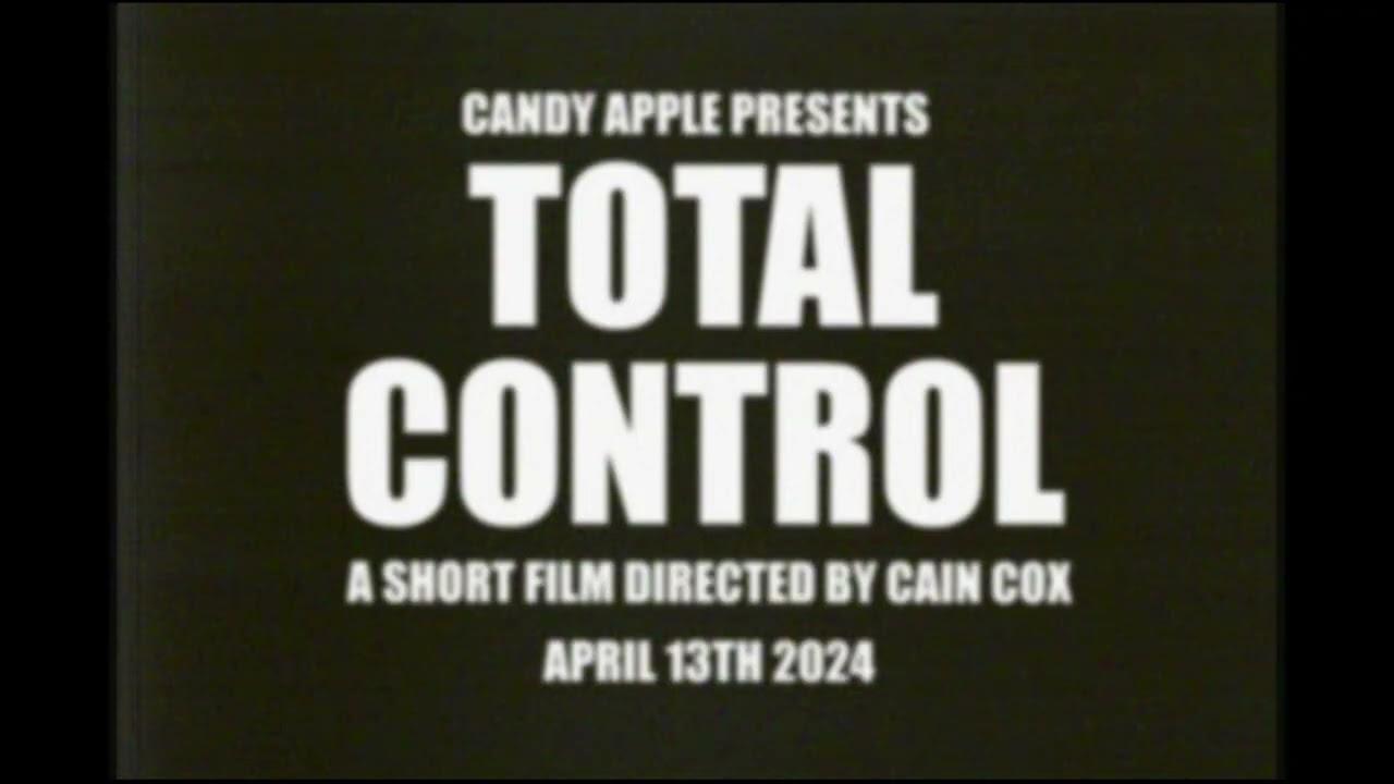 Candy Apple Presents: Total Control Trailer