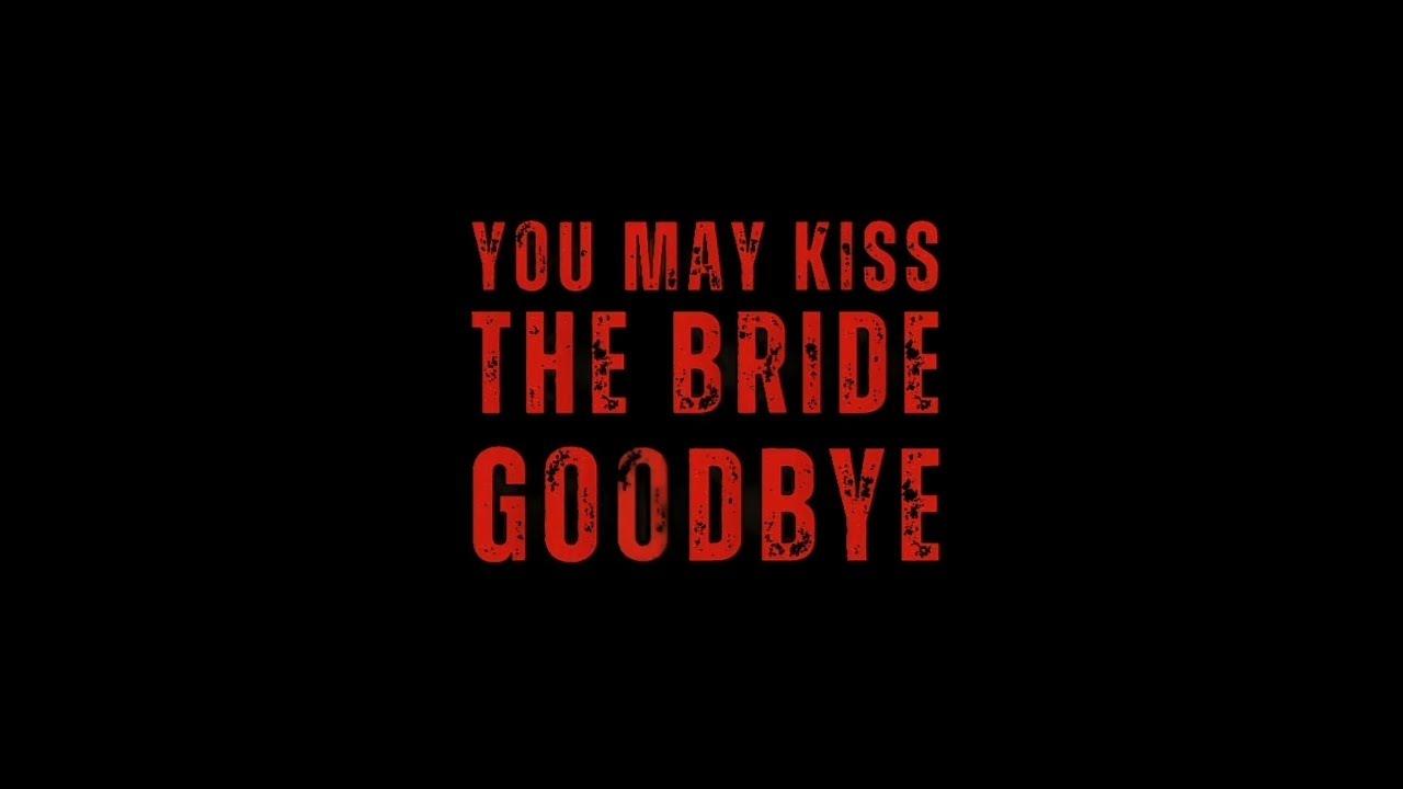 You May Kiss The Bride Goodbye Trailer