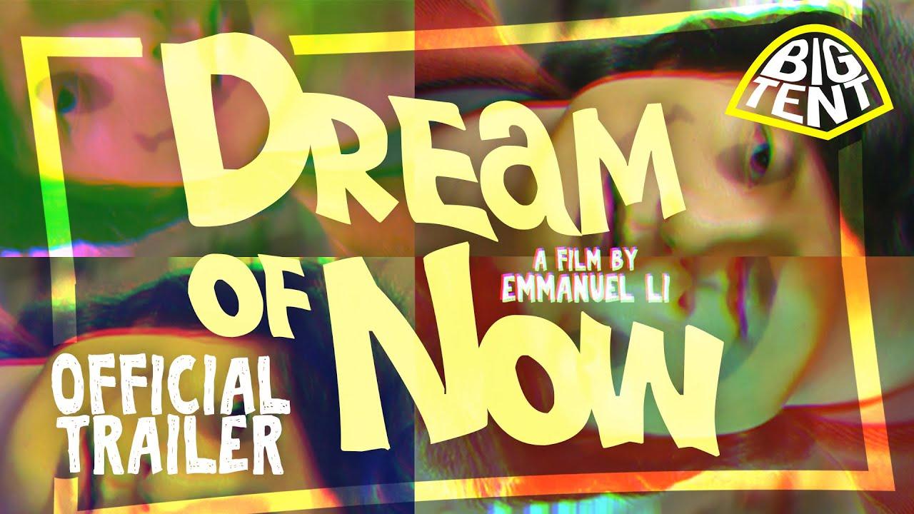 Dream of Now Trailer