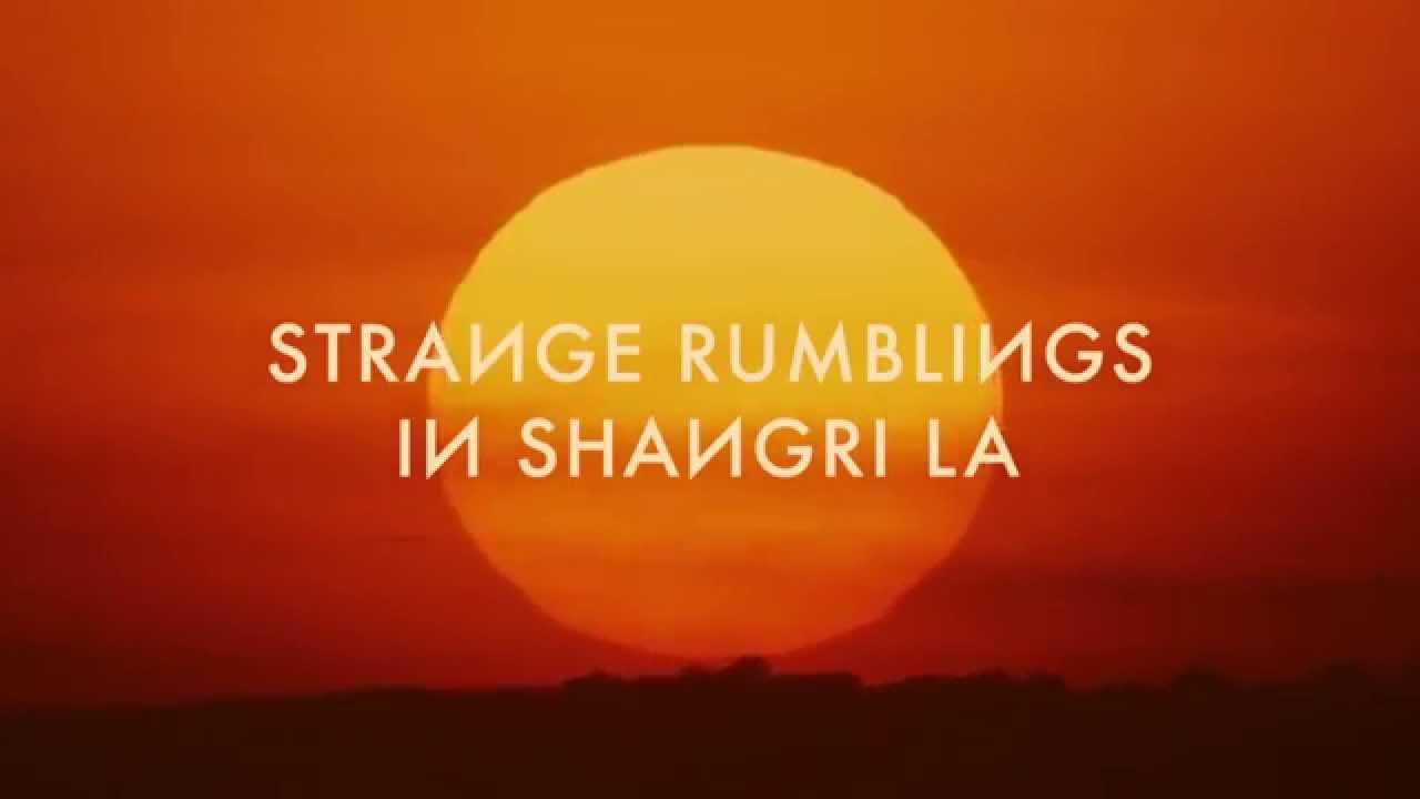 Strange Rumblings In Shangri La Trailer