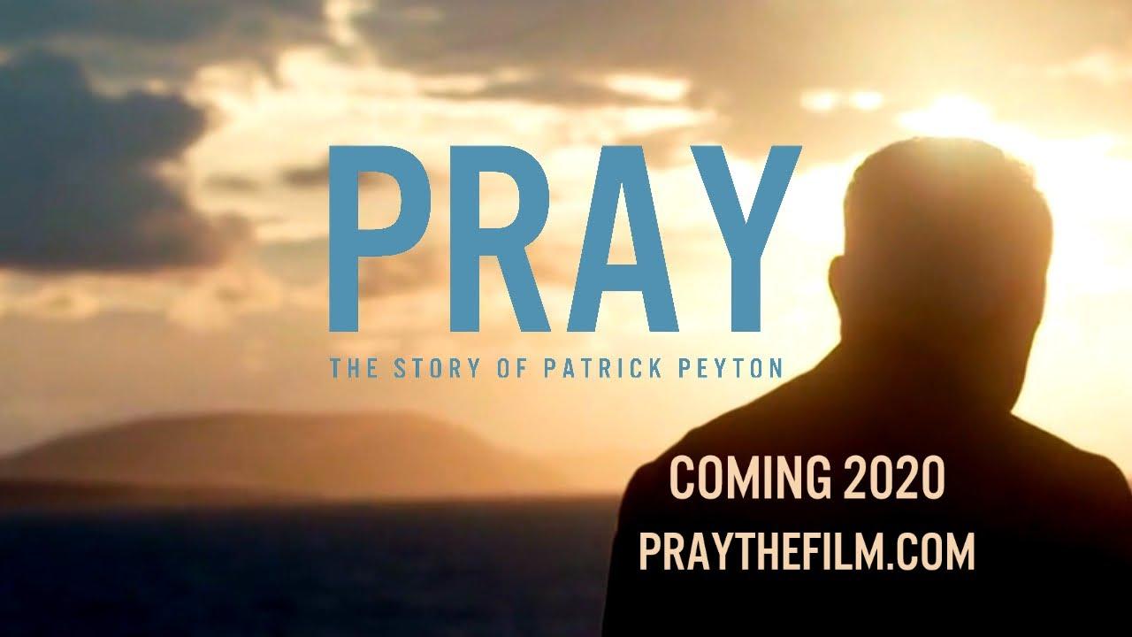Pray: The Story of Patrick Peyton Trailer