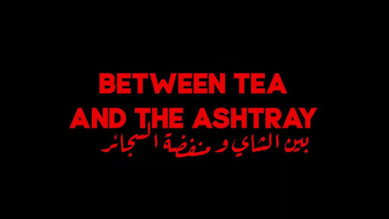 between tea and the ashtray Trailer