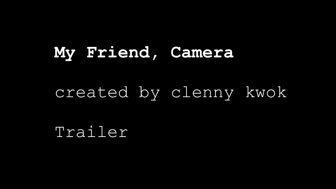 My Friend, Camera Trailer