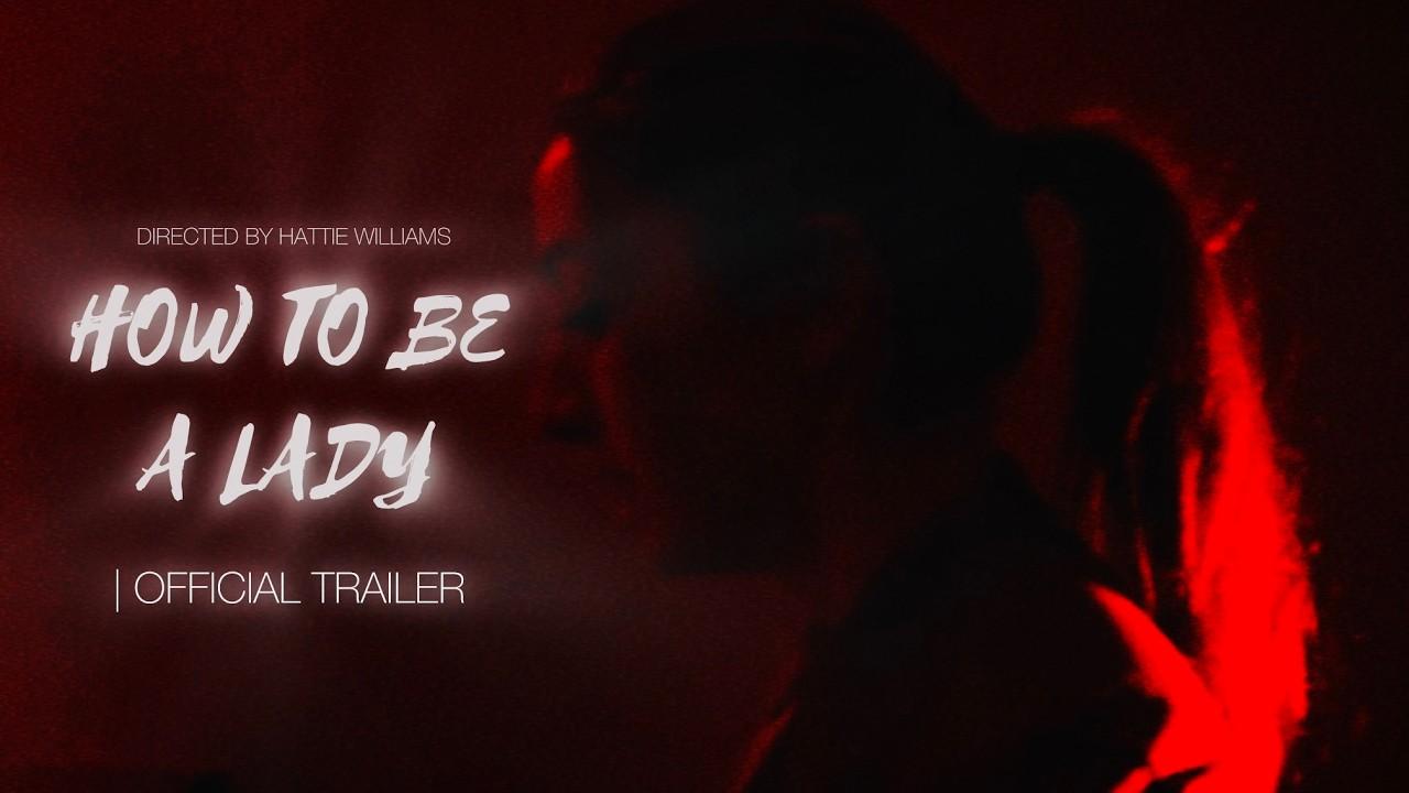 How To Be A Lady Trailer
