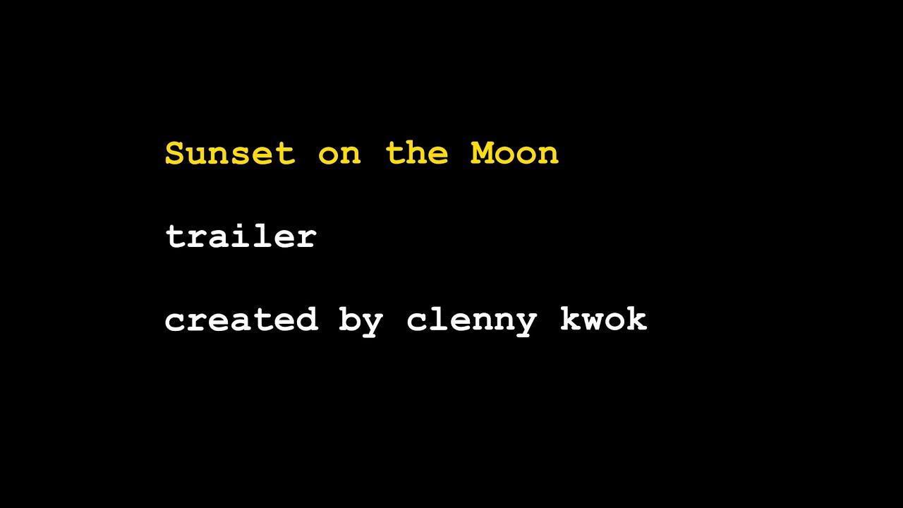 Sunset on the Moon Trailer