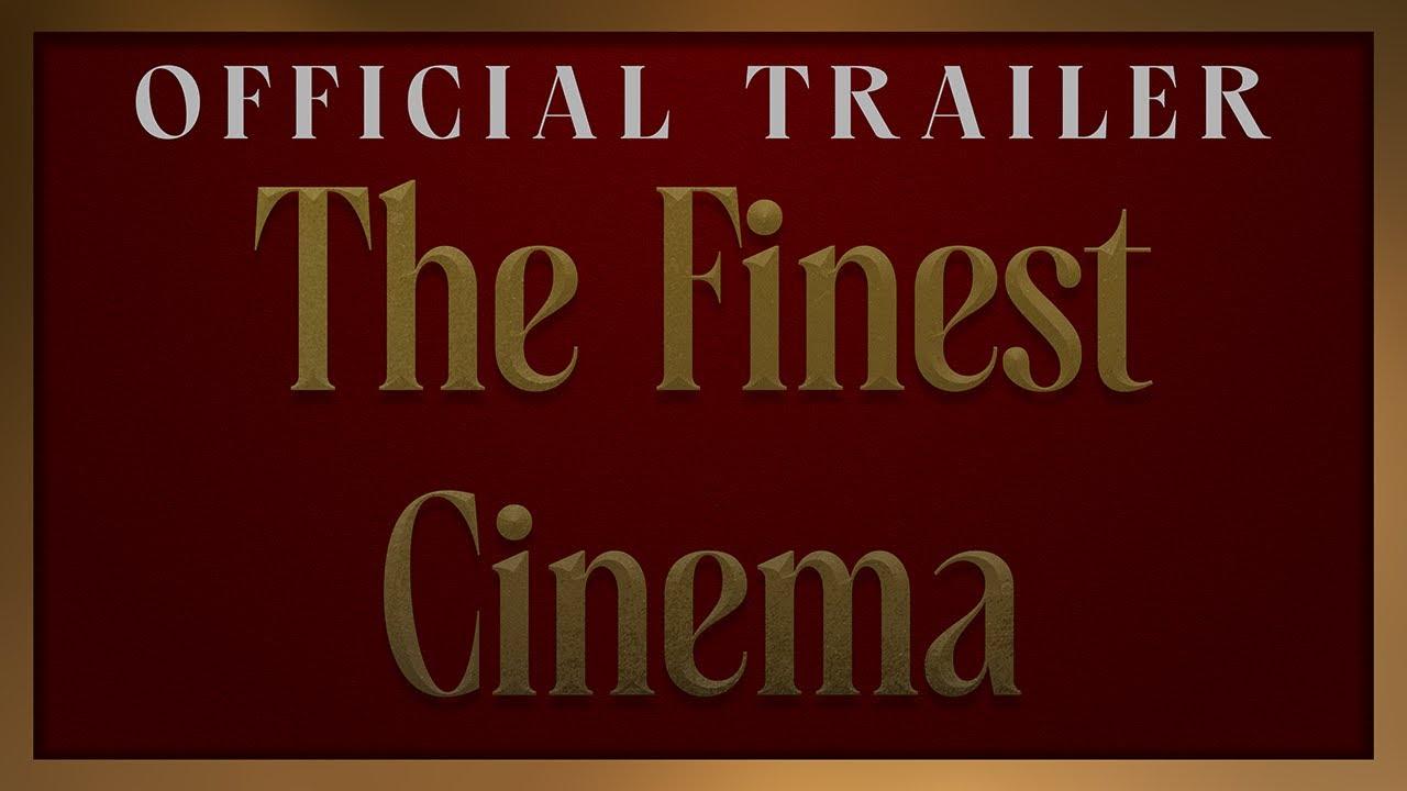 The Finest Cinema Trailer