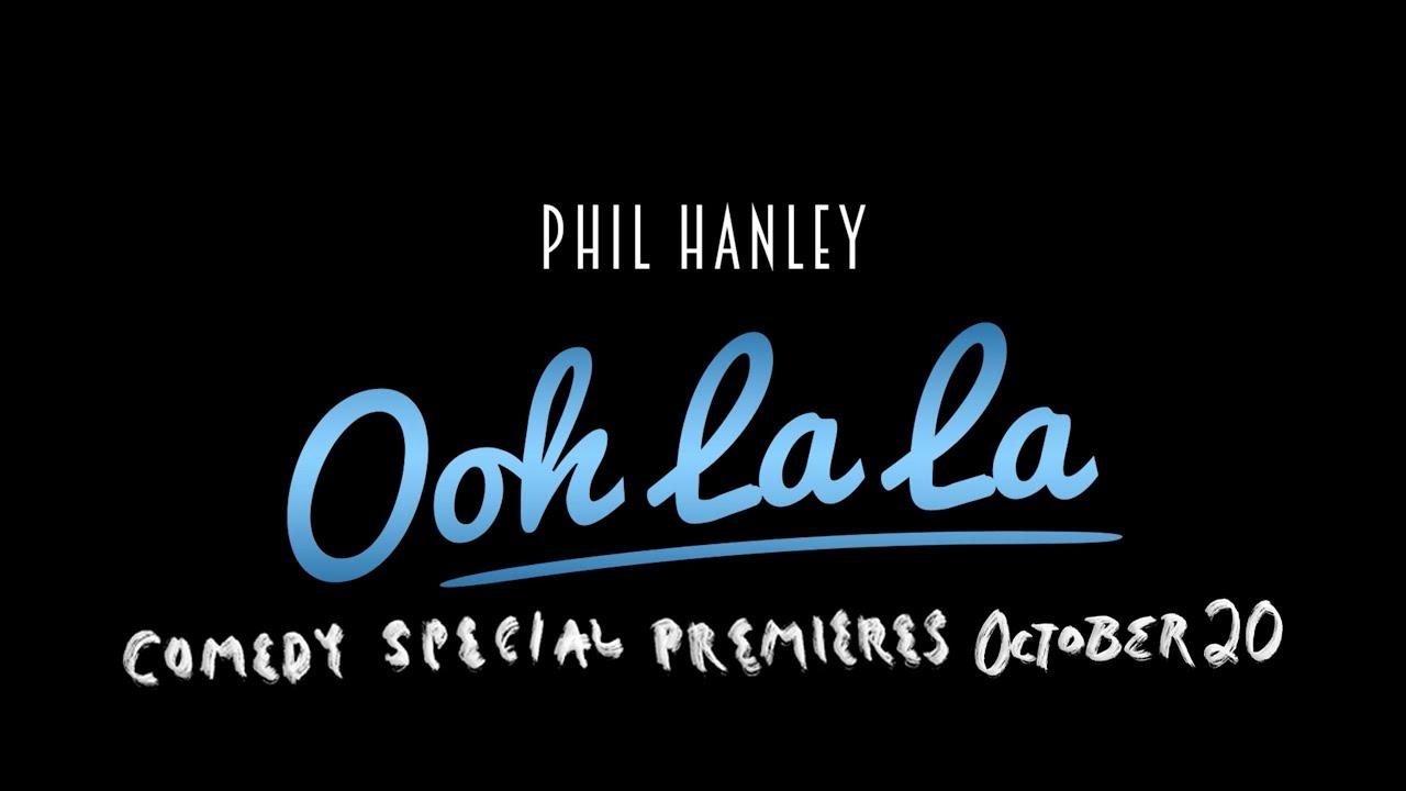 Phil Hanley: Ooh La La Trailer