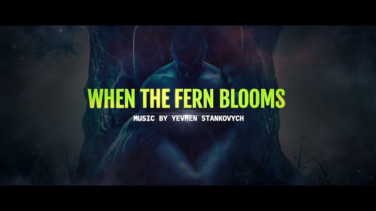 When the Fern Blooms Trailer