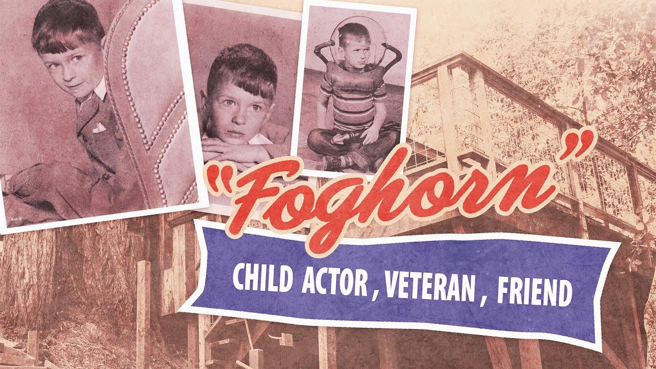 Foghorn: Child Actor, Veteran, Friend Trailer