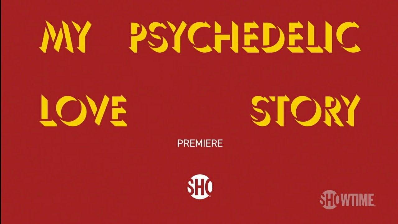 My Psychedelic Love Story Trailer