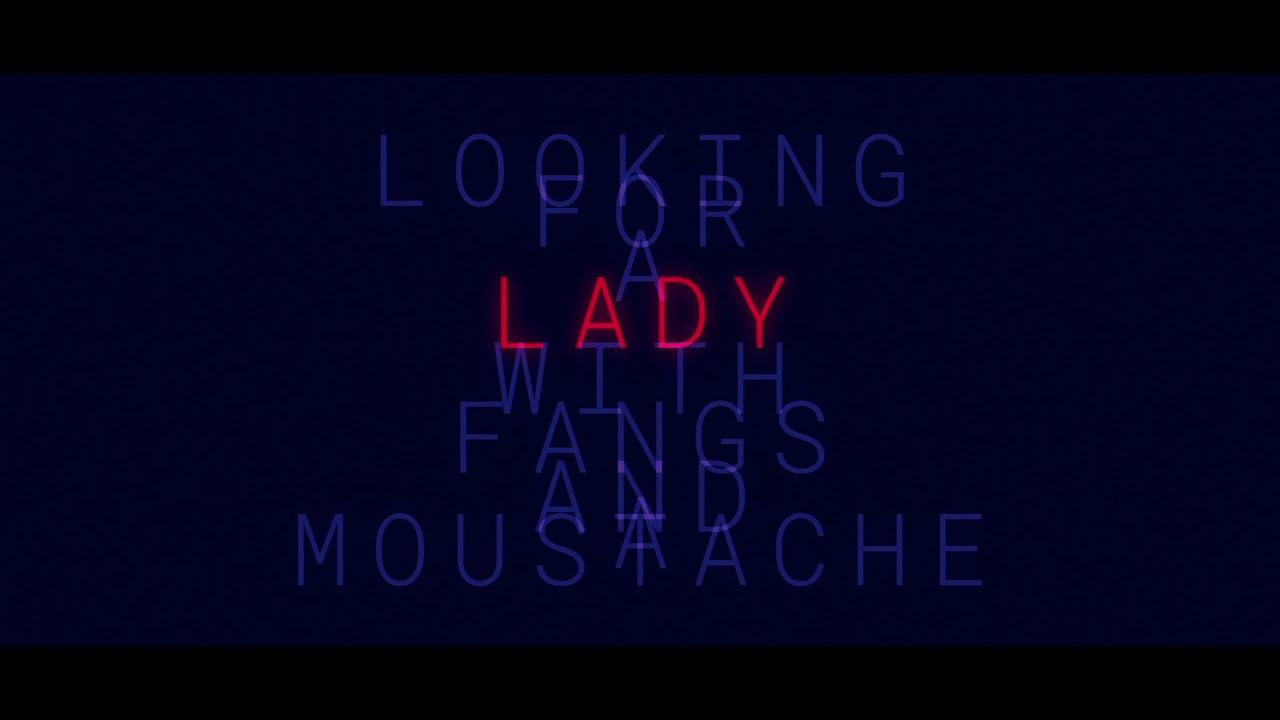 Looking for a Lady with Fangs and a Moustache Trailer