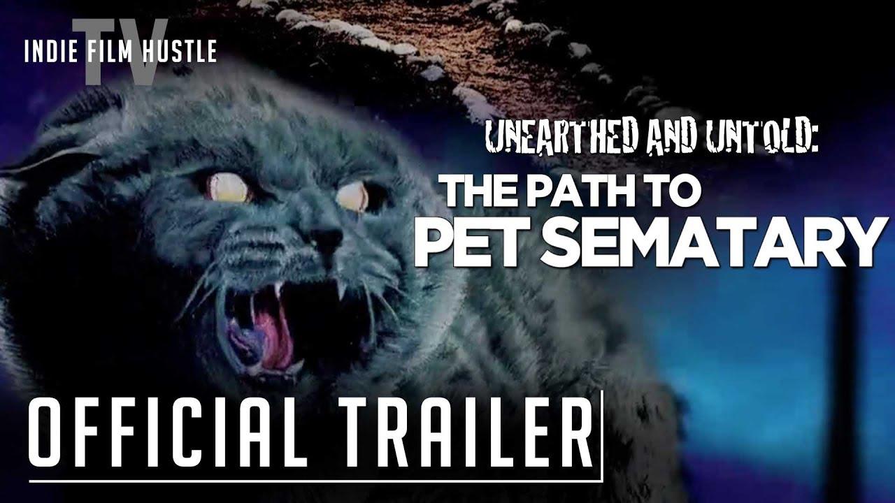 Unearthed & Untold: The Path to Pet Sematary Trailer