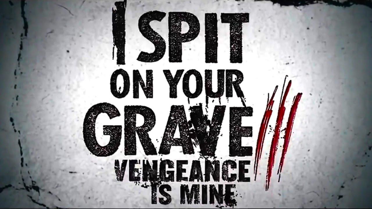 I Spit on Your Grave III: Vengeance Is Mine Trailer