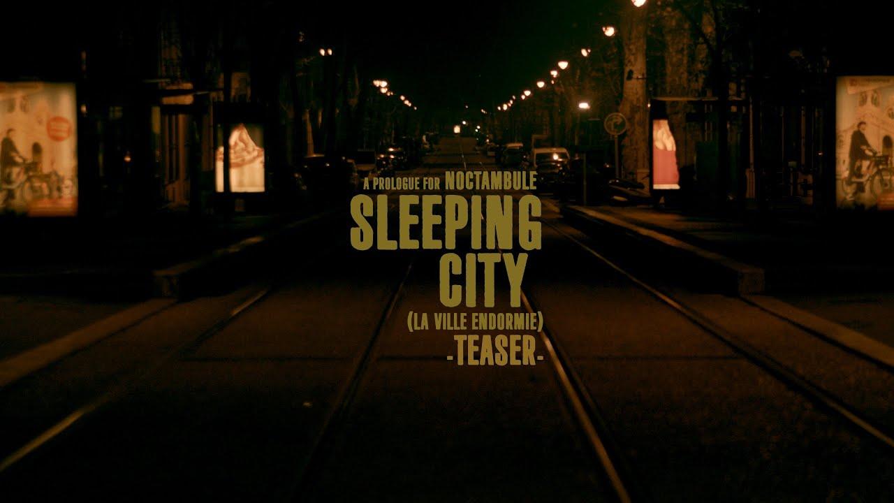 Sleeping City - La ville endormie (a prologue for Noctambule) Trailer