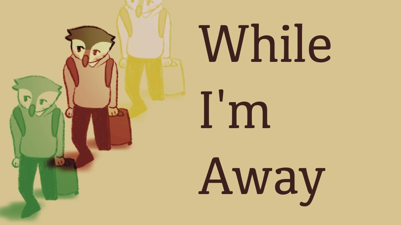 While I'm Away Trailer