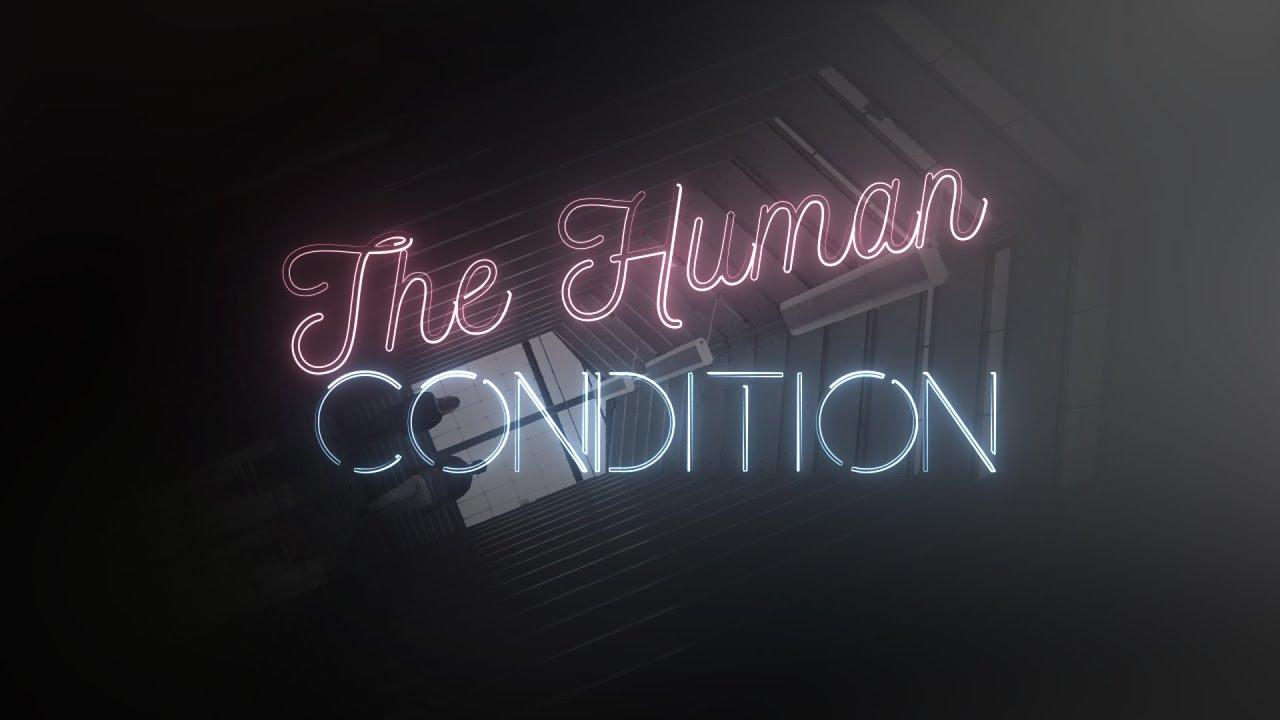 The Human Condition Trailer