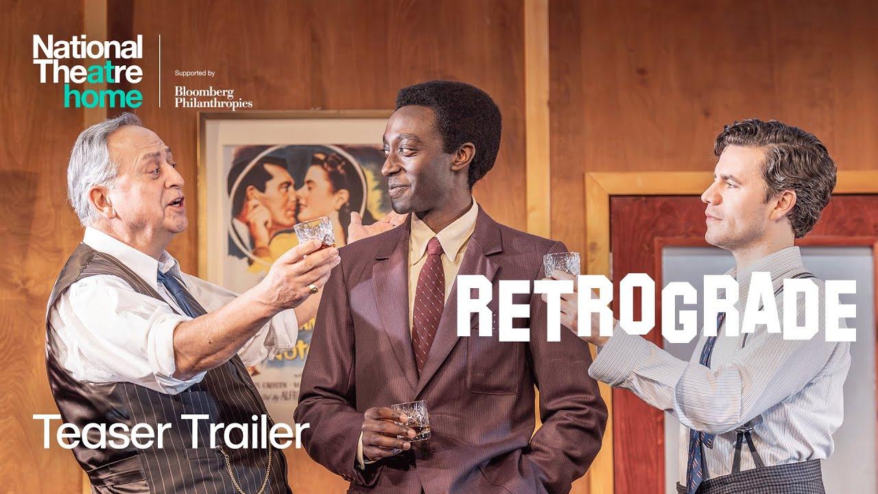 National Theatre Live: Retrograde Trailer