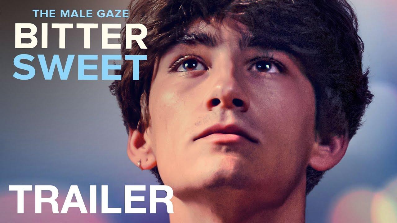 The Male Gaze: Bitter Sweet Trailer