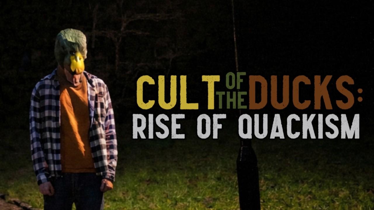Cult of the Ducks: The Rise of Quackism Trailer